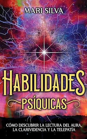 Habilidades Psíquicas - Mari Silva - Books - Byzine - 9781638181767 - October 9, 2022