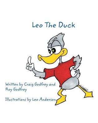 Leo the Duck - Roy Godfrey - Books - Covenant Books - 9781640032767 - October 20, 2017
