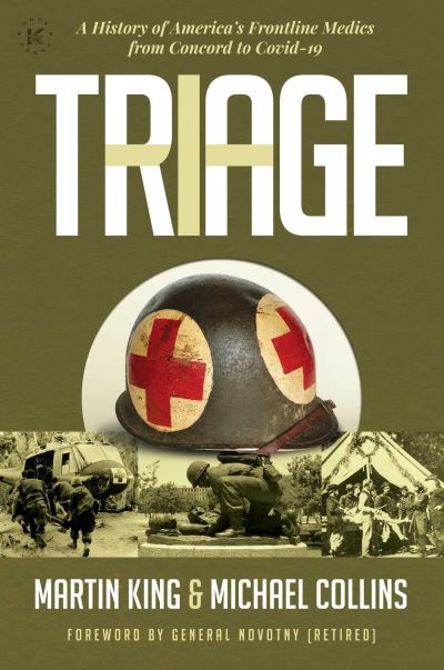 Cover for Martin King · Triage: A History of America's Frontline Medics from Concord to Covid-19 (Hardcover Book) (2021)