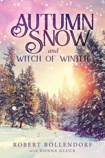 Cover for Robert Bollendorf · Autumn Snow and Witch of Winter (Pocketbok) (2021)