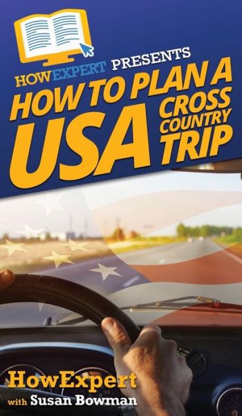 Cover for Howexpert · How to Plan a USA Cross Country Trip (Hardcover Book) (2020)