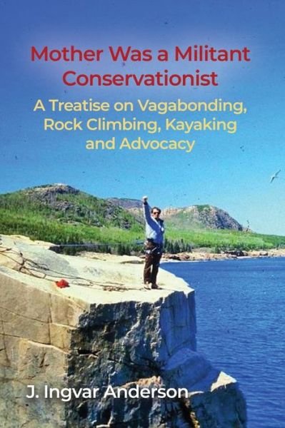 Cover for J Ingvar Anderson · Mother Was a Militant Conservationist (Paperback Book) (2021)