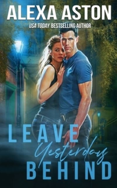 Cover for Alexa Aston · Leave Yesterday Behind (Paperback Bog) (2022)