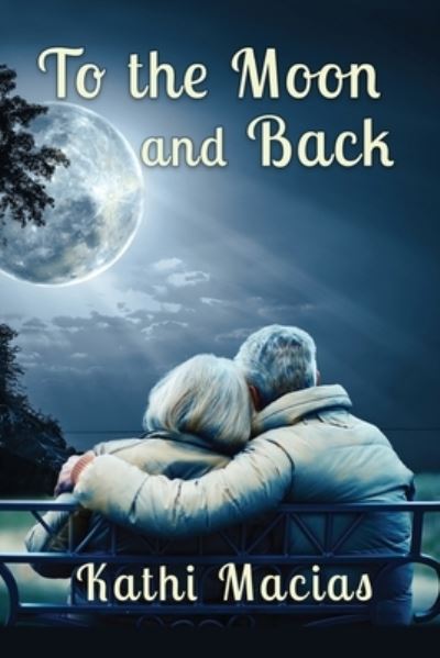 Cover for Kathi Macias · To the Moon and Back (Paperback Book) (2021)