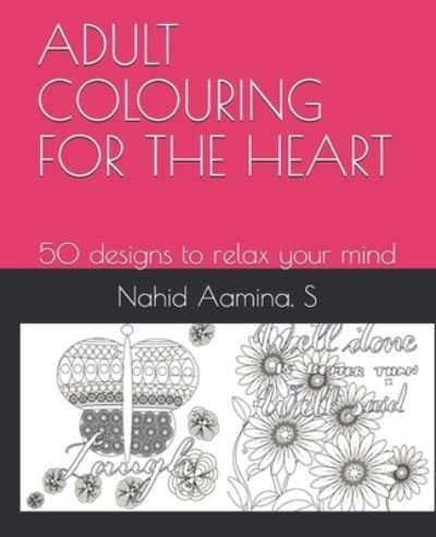 Cover for Nahid Aamina S · Adult Colouring for the Heart (Pocketbok) (2019)