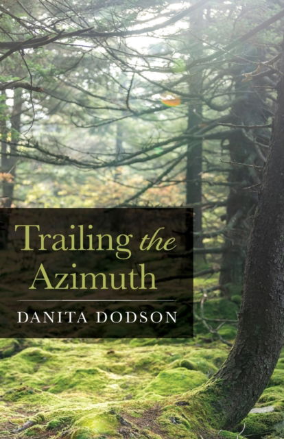 Cover for Danita Dodson · Trailing the Azimuth (N/A) (2021)