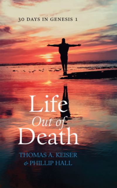 Cover for Thomas A. Keiser · Life Out of Death (Book) (2023)