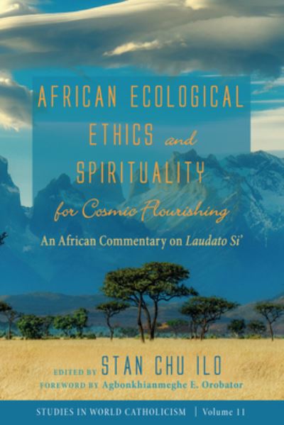 Cover for Stan Chu Ilo · African Ecological Ethics and Spirituality for Cosmic Flourishing (Bok) (2022)