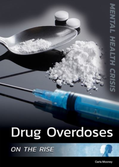 Cover for Carla Mooney · Drug Overdoses on the Rise (Inbunden Bok) (2022)