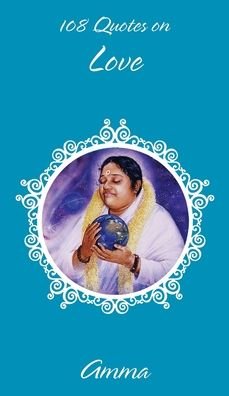 Cover for Sri Mata Amritanandamayi Devi · 108 Quotes On Love (Hardcover Book) (2016)