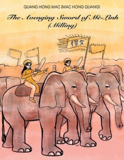 Avenging Sword of Mê-Linh - Quang Hong Mac (Mac Hong Quang) - Books - Strategic Book Publishing & Rights Agenc - 9781682357767 - November 7, 2022