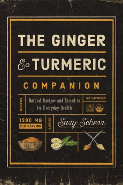 Cover for Suzy Scherr · The Ginger and Turmeric Companion: Natural Recipes and Remedies for Everyday Health (Paperback Book) (2020)