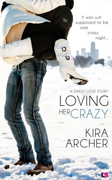 Cover for Kira Archer · Loving Her Crazy (Paperback Book) (2016)