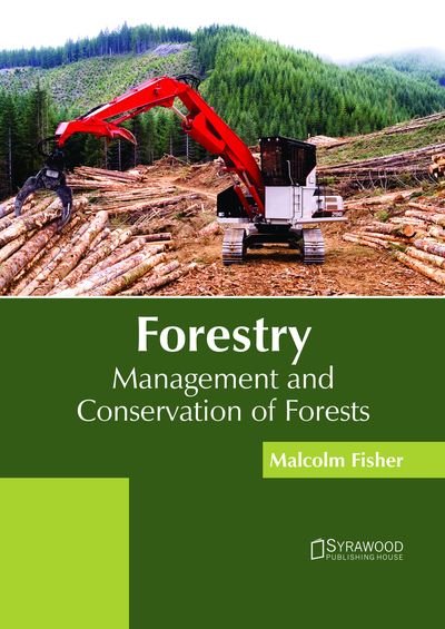 Cover for Malcolm Fisher · Forestry: Management and Conservation of Forests (Gebundenes Buch) (2018)