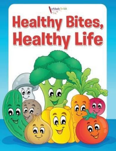 Cover for Activibooks For Kids · Healthy Bites, Healthy Life Coloring Book (Paperback Book) (2016)