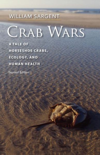 Cover for William Sargent · Crab Wars - A Tale of Horseshoe Crabs, Ecology, and Human Health (Paperback Book) (2021)