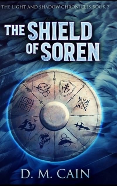 Cover for D M Cain · The Shield of Soren (Gebundenes Buch) (2021)
