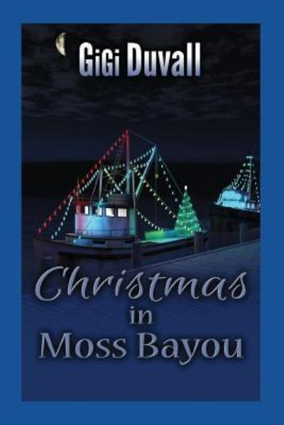 Cover for Gigi Duvall · Christmas in Moss Bayou (Pocketbok) (2014)