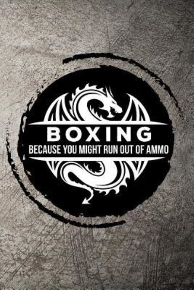 Cover for Max Sneed · Boxing Because You Might Run Out of Ammo (Paperback Book) (2018)