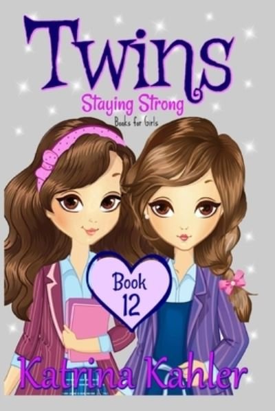 Cover for Katrina Kahler · Twins: Book 12: Staying Strong - Twins (Paperback Book) (2018)