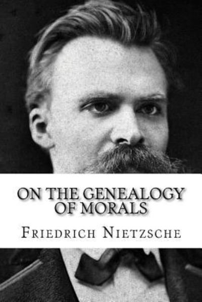 Cover for Friedrich Wilhelm Nietzsche · On the Genealogy of Morals (Taschenbuch) (2018)