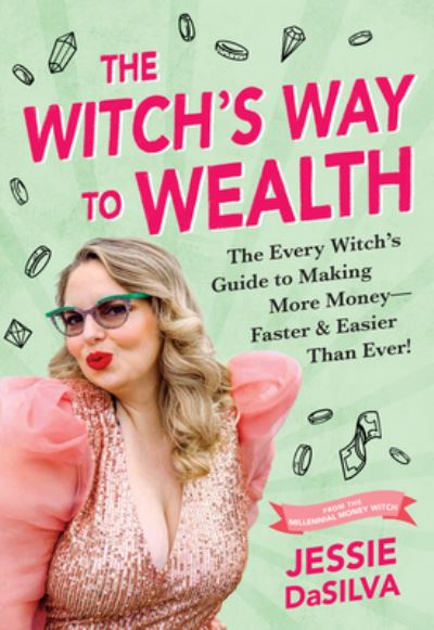 Cover for Jessie DaSilva · The Witch's Way to Wealth: The Every Witch's Guide to Making More Money – Faster &amp; Easier than Ever! (Taschenbuch) (2023)