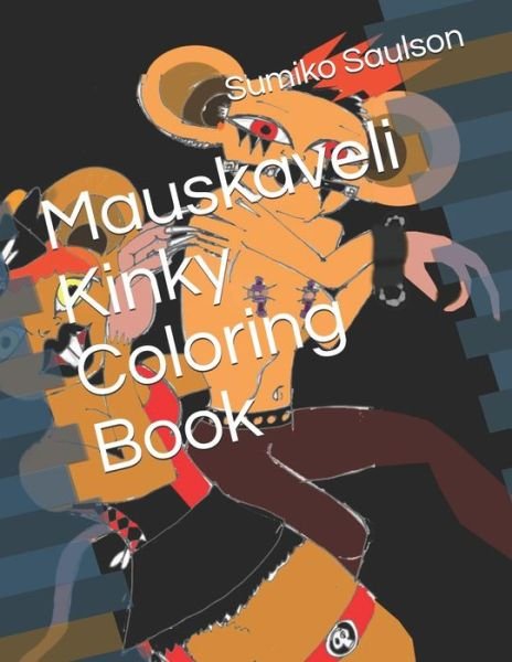Cover for Sumiko Saulson · Mauskaveli Kinky Coloring Book (Paperback Book) (2019)