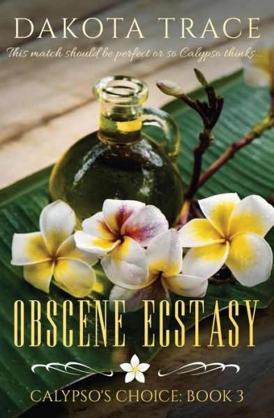 Cover for Dakota Trace · Obscene Ecstasy (Pocketbok) (2018)