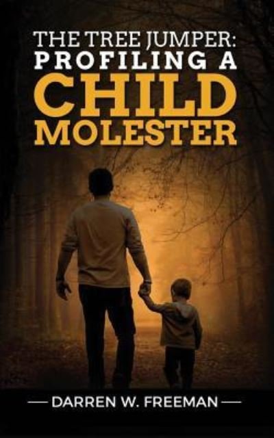 Cover for Darren Freeman · The Tree Jumper: Profiling A Child Molester (Pocketbok) (2019)