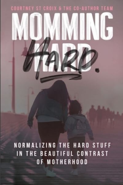 Cover for Courtney St Croix · Momming Hard (Paperback Book) (2021)