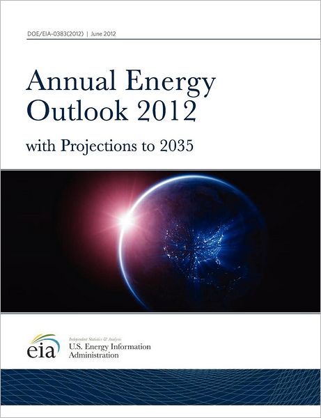 Cover for U. S. Department of Energy · Annual Energy Outlook 2012 with Projections to 2035 (Paperback Book) (2012)