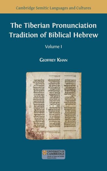 Cover for Geoffrey Khan · The Tiberian Pronunciation Tradition of Biblical Hebrew, Volume 1 - Semitic Languages and Cultures (Hardcover Book) [Hardback edition] (2020)