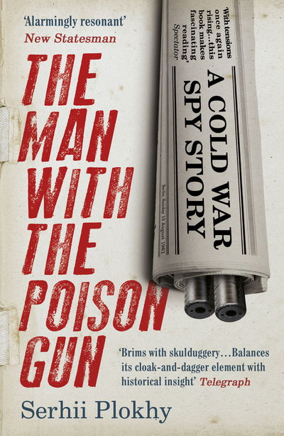 The Man with the Poison Gun: A Cold War Spy Story - Serhii Plokhy - Libros - Oneworld Publications - 9781786071767 - 3 de agosto de 2017