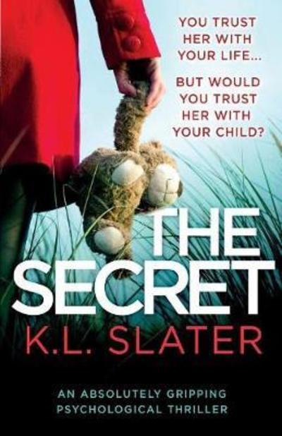 Cover for K L Slater · The Secret: An absolutely gripping psychological thriller (Paperback Book) (2018)