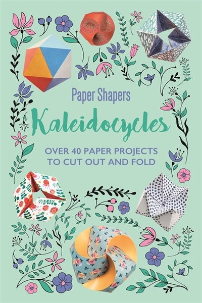 Cover for Frankie Jones · Kaleidocycles Paper Shapers (Paperback Book) (2019)