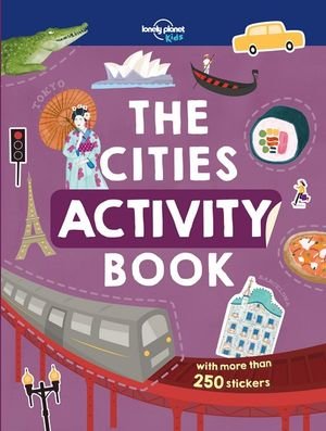 Lonely Planet Kids The Cities Activity Book - Lonely Planet Kids - Lonely Planet Kids - Livres - Lonely Planet Global Limited - 9781788684767 - 1 juin 2019