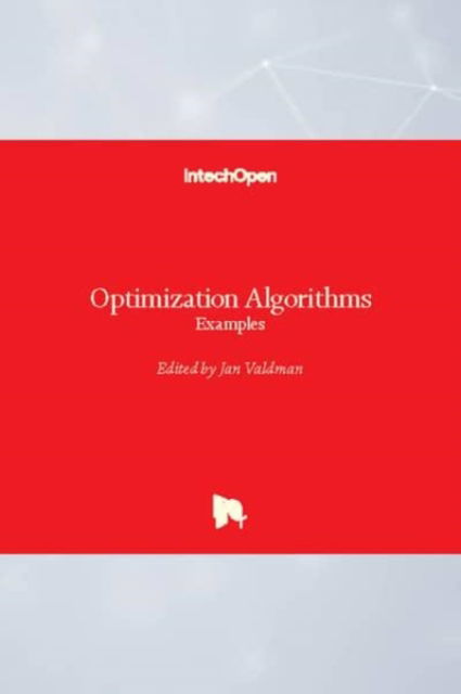 Optimization Algorithms: Examples - Jan Valdman - Kirjat - IntechOpen - 9781789236767 - keskiviikko 5. syyskuuta 2018