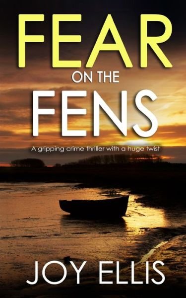 Cover for Joy Ellis · FEAR ON THE FENS a gripping crime thriller with a huge twist - Di Nikki Galena (Pocketbok) (2021)