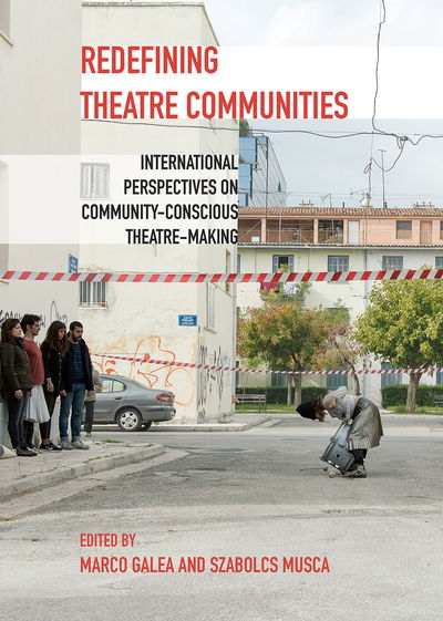 Cover for Szabolcs Musca · Redefining Theatre Communities: International Perspectives on Community-Conscious Theatre-Making (Hardcover Book) [New edition] (2020)