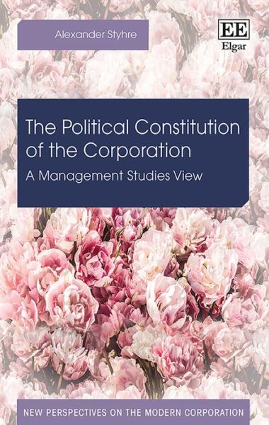 Cover for Alexander Styhre · The Political Constitution of the Corporation - A Management Studies View (Hardcover Book) (2020)