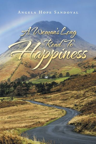 Cover for Angela Hope Sandoval · Woman's Long Road to Happiness (Book) (2020)