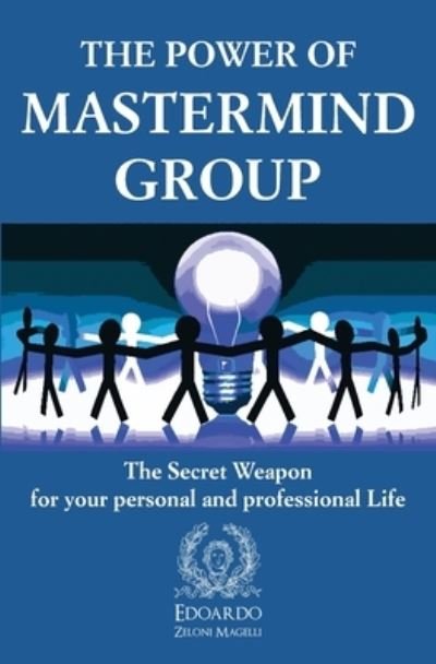 Cover for Edoardo Zeloni Magelli · The Power of Mastermind Group: The Secret Weapon for your personal and professional Life (Paperback Book) (2020)