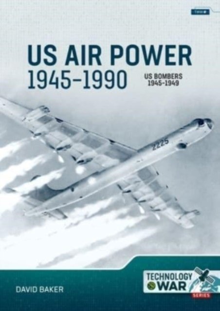 Cover for David Baker · US Air Power, 1945-1990 Volume 2: US Bombers, 1945-1949 (Paperback Book) (2024)