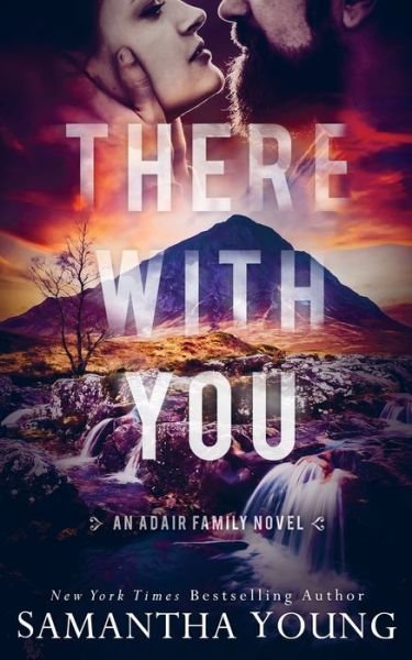 Cover for Samantha Young · There With You (The Adair Family Series #2) - The Adair Family (Paperback Book) (2021)