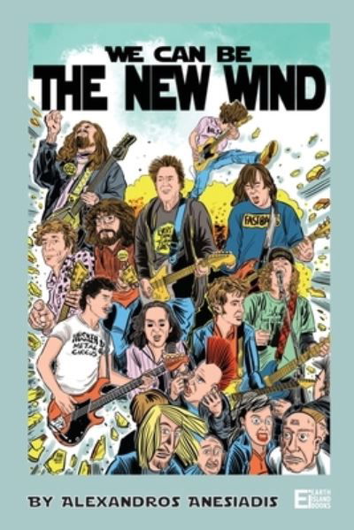 We Can Be The New Wind - Alexandros Anesiadis - Livros - EARTH ISLAND BOOKS - 9781838356767 - 25 de novembro de 2022