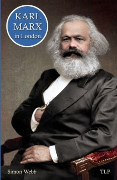 Cover for Simon Webb · Karl Marx in London (Paperback Book) (2023)