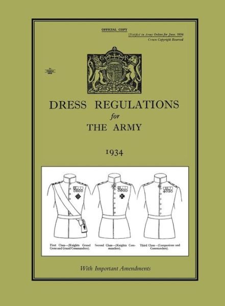 DRESS REGULATIONS FOR THE ARMY 1934With Important 1938 Amendments - Hmso - Livros - Naval & Military Press - 9781845749767 - 15 de outubro de 2015