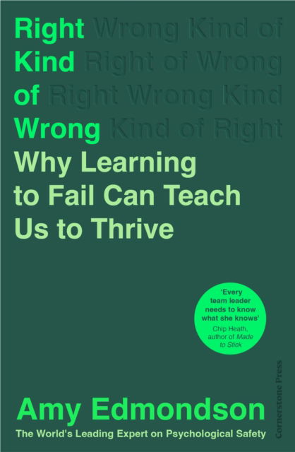 Cover for Amy Edmondson · Right Kind of Wrong: Why Learning to Fail Can Teach Us to Thrive (Inbunden Bok) (2023)