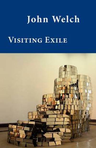 Cover for John Welch · Visiting Exile (Paperback Book) (2009)