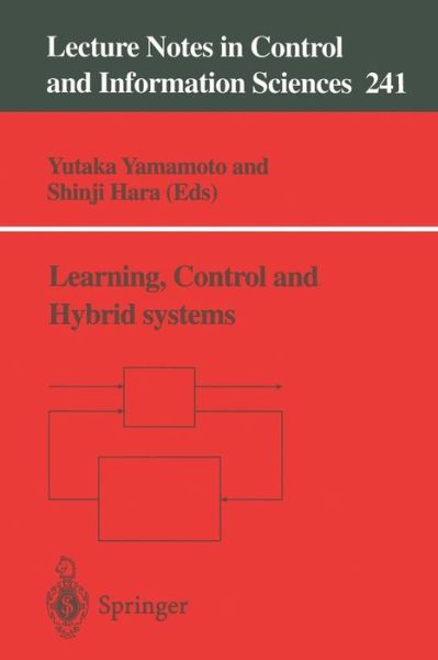 Cover for Y Yamamoto · Learning, Control and Hybrid Systems: Festschrift in honor of Bruce Allen Francis and Mathukumalli Vidyasagar on the occasion of their 50th birthdays - Lecture Notes in Control and Information Sciences (Paperback Book) [1999 edition] (1998)